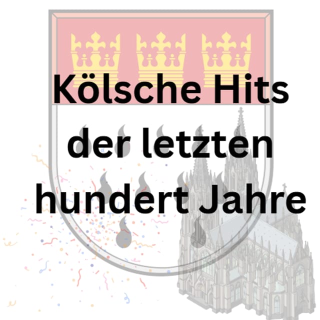 Kölsche Hits der letzten Hundert Jahre