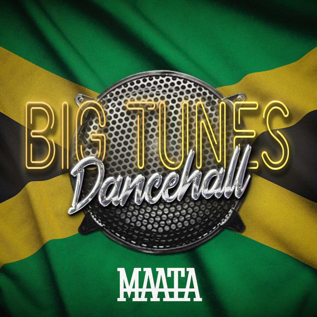 Big Tunes: Dancehall
